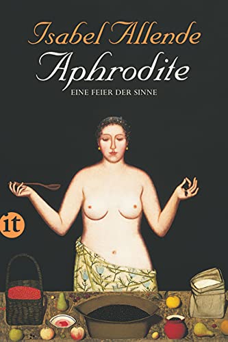 Aphrodite – Eine Feier der Sinne: Von der Autorin des Weltbestsellers »Das Geisterhaus« (insel taschenbuch) von Insel Verlag GmbH